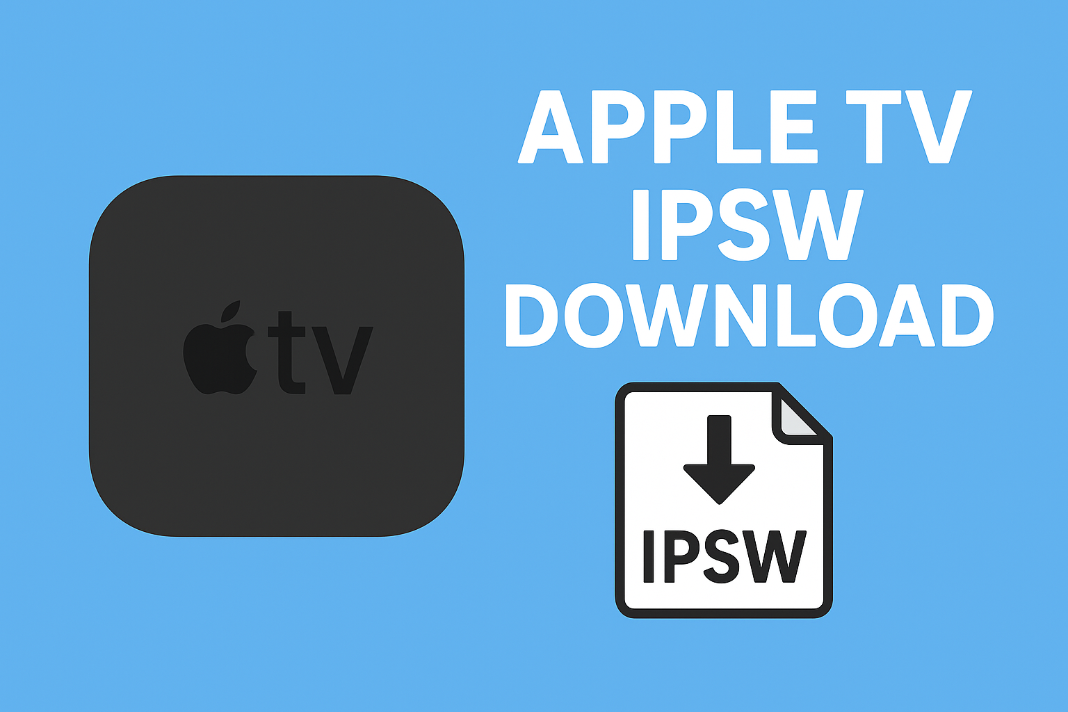 Apple TV IPSW Download – A Complete Informational Guide