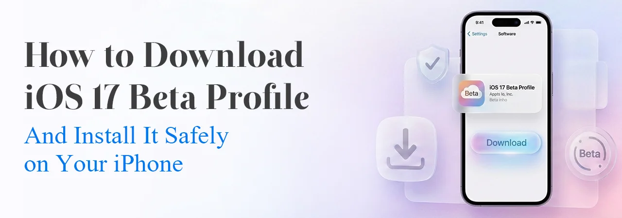 How to Download and Install iOS 17 Beta Profile on Your iPhone