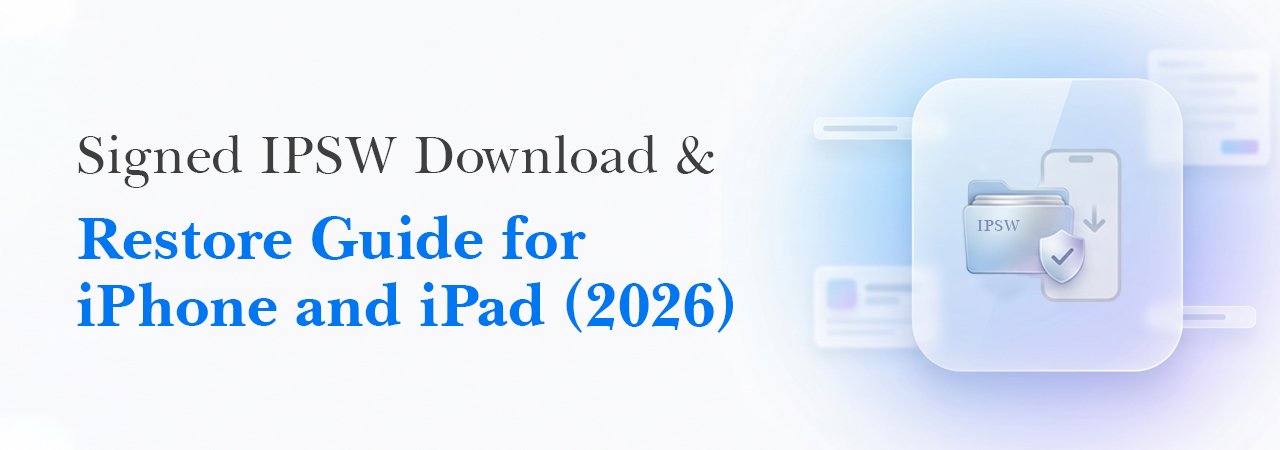 Signed IPSW Download & Restore Guide for iPhone and iPad (2026)