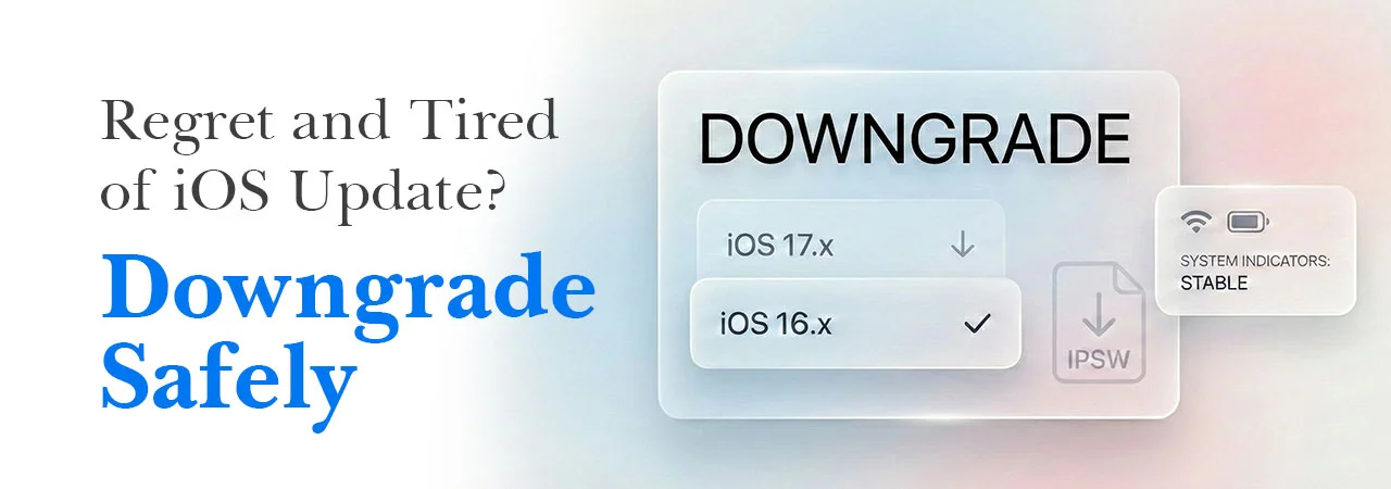Tried the New iOS and Regret It? Use IPSW to Downgrade Safely